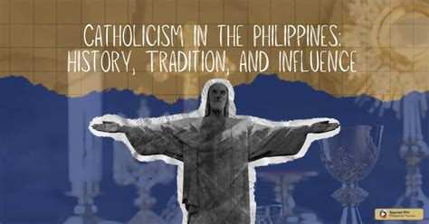 Catholicism in the Philippines: History, Tradition, and Influence.